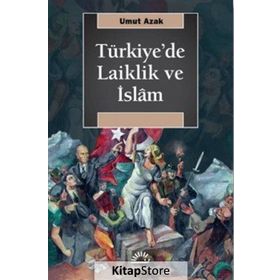 Türkiye'de Laiklik Ve İslam - Umut Azak