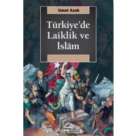 Türkiye'de Laiklik Ve İslam - Umut Azak