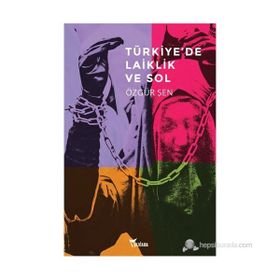 Türkiye’de Laiklik ve Sol - Özgür Şen