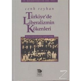 Türkiye'de Liberalizmin Kökenleri Prens Sabahaddin (1877-1948) - Cenk Reyhan