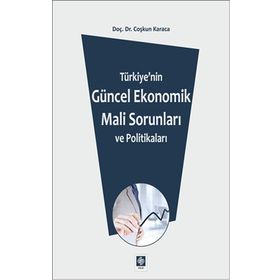 Türkiye’de Makroekonomik Sorunlar ve Maliye Politikası Çözümleri - Coşkun Karaca