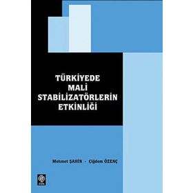 TÜRKİYE'DE MALI STABİLİZATÖRLERİN ETKİNLİĞİ - MEHMET ŞAHİN;ÇİĞDEM ÖZENÇ
