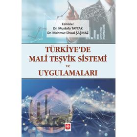 Türkiye'de Mali Teşvik Sistemi ve Uygulamaları - Mahmut Ünsal
