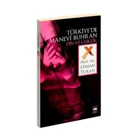 Türkiye`de Manevî Buhran Din ve Laiklik - Osman Turan