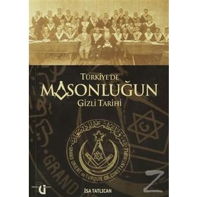 Türkiye’de Masonluğun Gizli Tarihi - İsa Tatlıcan