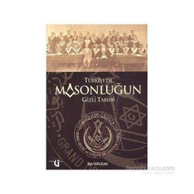 Türkiye’de Masonluğun Gizli Tarihi - İsa Tatlıcan