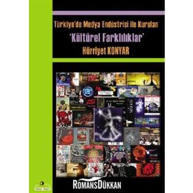 Türkiyede Medya Endüstrisi ile Kurulan Kültürel Farklılıklar - Hürriyet Konyar