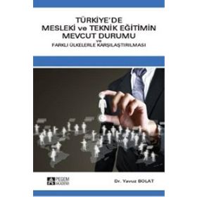 Türkiye’de Mesleki ve Teknik Eğitimin Mevcut Durumu - Yavuz Bolat