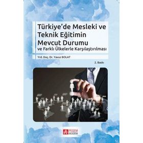 Türkiye’de Mesleki ve Teknik Eğitimin Mevcut Durumu - Yavuz Bolat