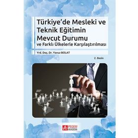 Türkiye’de Mesleki ve Teknik Eğitimin Mevcut Durumu - Yavuz Bolat