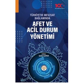Türkiye'de Mevzuat Bağlamında Afet ve Acil Durum Yönetimi - Kolektif