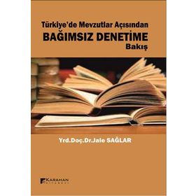 Türkiye’de Mevzutlar Açısından Bağımsız Denetime Bakış - Jale Sağlar