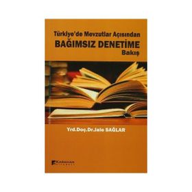 Türkiye’de Mevzutlar Açısından Bağımsız Denetime Bakış - Jale Sağlar