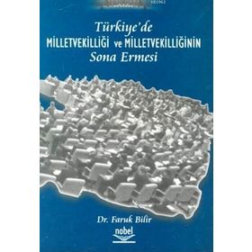 TÜRKİYE´DE MİLLETVEKİLLİĞİ VE MİLLETVEKİLLİĞİNIN SONA ERMESI - FARUK BILIR (ISBN:9789755913124)