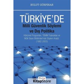 Türkiye’de Milli Güvenlik Söylemi ve Dış Politika - Bulut Gürpınar