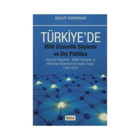 Türkiye’de Milli Güvenlik Söylemi ve Dış Politika - Bulut Gürpınar