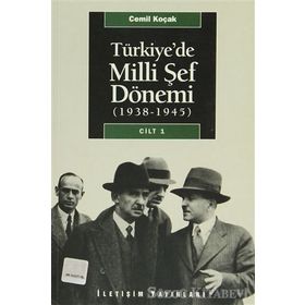 TÜRKİYE'DE MILLI ŞEF DÖNEMİ CILT: 1 (1938-1945) - CEMIL KOÇAK