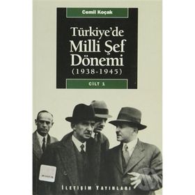 TÜRKİYE'DE MILLI ŞEF DÖNEMİ CILT: 1 (1938-1945) - CEMIL KOÇAK