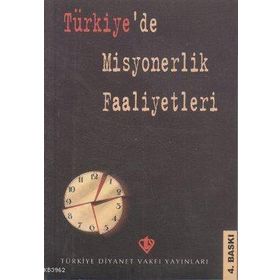 TÜRKİYE´DE MISYONERLIK FAALIYETLERI - HEYET