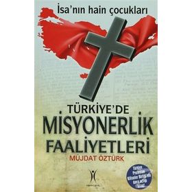 TÜRKİYE´DE MISYONERLIK FAALIYETLERI - HEYET