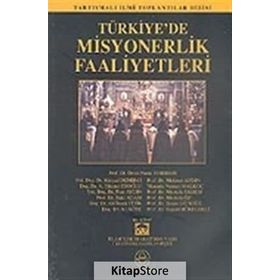 TÜRKİYE´DE MISYONERLIK FAALIYETLERI - HEYET