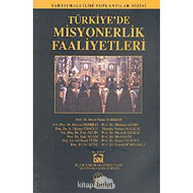 TÜRKİYE´DE MISYONERLIK FAALIYETLERI - HEYET