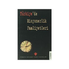 TÜRKİYE´DE MISYONERLIK FAALIYETLERI - HEYET