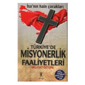 TÜRKİYE'DE MISYONERLIK FAALIYETLERI - MÜJDAT ÖZTÜRK