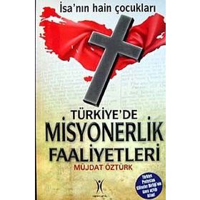 TÜRKİYE'DE MISYONERLIK FAALIYETLERI - MÜJDAT ÖZTÜRK
