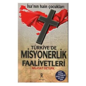 TÜRKİYE'DE MISYONERLIK FAALIYETLERI - MÜJDAT ÖZTÜRK