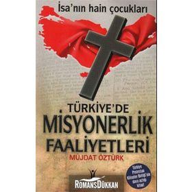 TÜRKİYE'DE MISYONERLIK FAALIYETLERI - MÜJDAT ÖZTÜRK