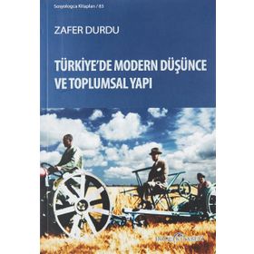 Türkiye’de Modern Düşünce ve Toplumsal Yapı - Zafer Durdu