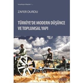 Türkiye’de Modern Düşünce ve Toplumsal Yapı - Zafer Durdu