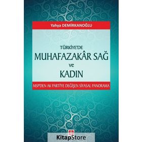 Türkiye'de Muhafazakar Sağ ve Kadın - Yahya Demirkanoğlu