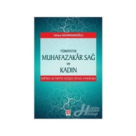 Türkiye'de Muhafazakar Sağ ve Kadın - Yahya Demirkanoğlu