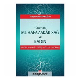 Türkiye'de Muhafazakar Sağ ve Kadın - Yahya Demirkanoğlu