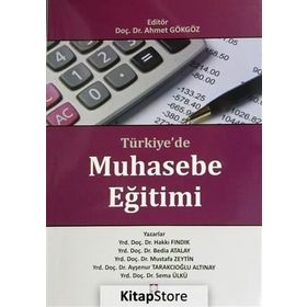 Türkiye’de Muhasebe Eğitimi - Hakkı Fındık Bedia Atalay Mustafa Zeytin Ayşenur Tarakçıoğlu Altınay Sema Ülkü