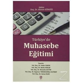 Türkiye’de Muhasebe Eğitimi - Hakkı Fındık Bedia Atalay Mustafa Zeytin Ayşenur Tarakçıoğlu Altınay Sema Ülkü