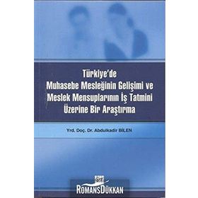 Türkiye’de Muhasebe Mesleğinin Gelişimi ve Meslek Mensuplarının İş Tatmini Üzerine Bir Araştırma - Abdulkadir Bilen