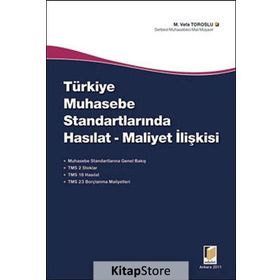 TÜRKİYE'DE MUHASEBE STANDARTLARINDA HASILAT - MALIYET İLİŞKİSİ - M. VEFA TOROSLU
