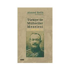 Türkiye`de Mülteciler Meselesi 1849-1851 - Ahmed Refik