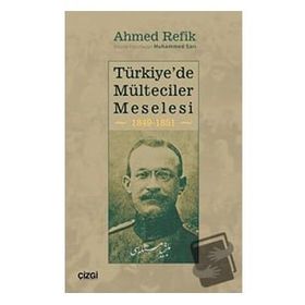 Türkiye`de Mülteciler Meselesi 1849-1851 - Ahmed Refik
