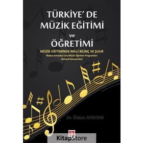 Türkiye'de Müzik Eğitimi Ve Öğretimi - Özkan Apaydın