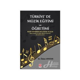 Türkiye'de Müzik Eğitimi Ve Öğretimi - Özkan Apaydın