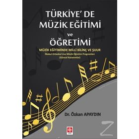 Türkiye'de Müzik Eğitimi Ve Öğretimi - Özkan Apaydın