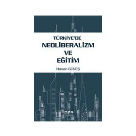 Türkiyede Neoliberalizm ve Eğitim Der Yayınları