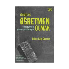 Türkiye’de Öğretmen Olmak - Orkun Saip Durmaz