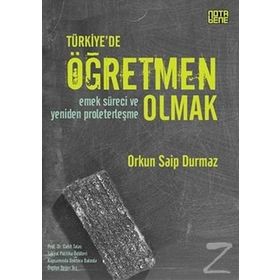 Türkiye’de Öğretmen Olmak - Orkun Saip Durmaz