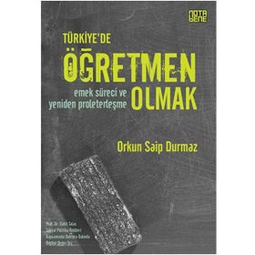 Türkiye’de Öğretmen Olmak - Orkun Saip Durmaz