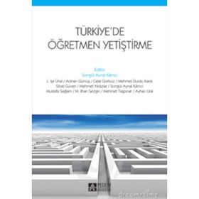 TÜRKİYEDE ÖĞRETMEN YETİŞTİRME - SONGÜL AYNAL KILIMCI
